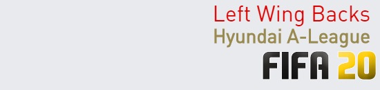 FIFA 20 Hyundai A-League Best Left Wing Backs (LWB) Ratings