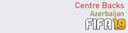 FIFA 19 Azerbaijan Best Centre Backs (CB) Ratings