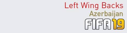 FIFA 19 Azerbaijan Best Left Wing Backs (LWB) Ratings