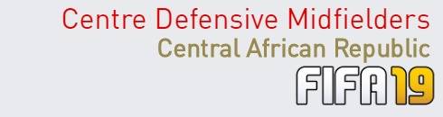 FIFA 19 Central African Republic Best Centre Defensive Midfielders (CDM) Ratings