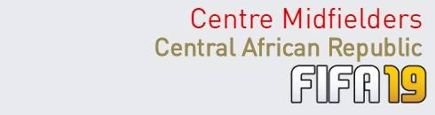 FIFA 19 Central African Republic Best Centre Midfielders (CM) Ratings