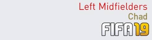 FIFA 19 Chad Best Left Midfielders (LM) Ratings