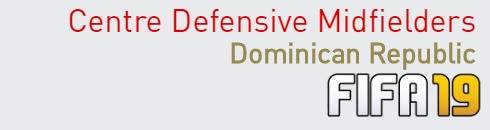 FIFA 19 Dominican Republic Best Centre Defensive Midfielders (CDM) Ratings