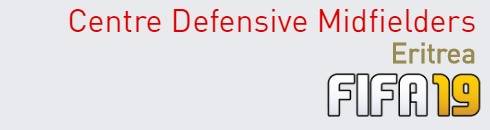 FIFA 19 Eritrea Best Centre Defensive Midfielders (CDM) Ratings
