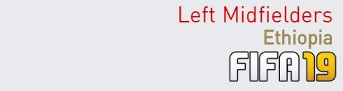 FIFA 19 Ethiopia Best Left Midfielders (LM) Ratings