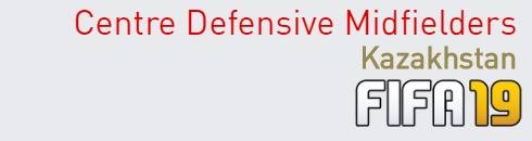 FIFA 19 Kazakhstan Best Centre Defensive Midfielders (CDM) Ratings