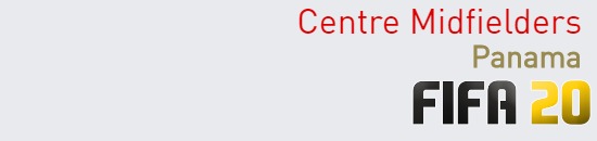 FIFA 20 Panama Best Centre Midfielders (CM) Ratings