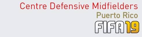 FIFA 19 Puerto Rico Best Centre Defensive Midfielders (CDM) Ratings