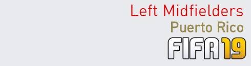 FIFA 19 Puerto Rico Best Left Midfielders (LM) Ratings